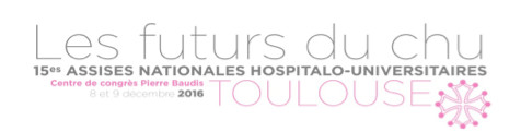 15èmes Assises Nationales Hospitalo-Universitaires : un New Deal pour les CHU du futur 15èmes Assises Nationales Hospitalo-Universitaires : un New Deal pour les CHU du futur