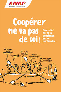 Coopérer ne va pas de soi mais l’ANAP peut vous aider