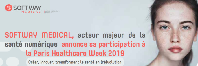 SOFTWAY MEDICAL, acteur majeur de la santé numérique annonce sa participation à la Paris Healthcare Week 2019