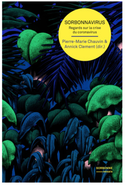Parution de Sorbonnavirus. Regards sur la crise du coronavirus : un ouvrage pluridisciplinaire pour comprendre la crise sanitaire actuelle Parution de Sorbonnavirus. Regards sur la crise du coronavirus : un ouvrage pluridisciplinaire pour comprendre la crise sanitaire actuelle