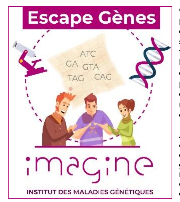 L’Institut Imagine lance «Escape Gènes», le premier Escape Game pédagogique sur la génétique L’Institut Imagine lance «Escape Gènes», le premier Escape Game pédagogique sur la génétique