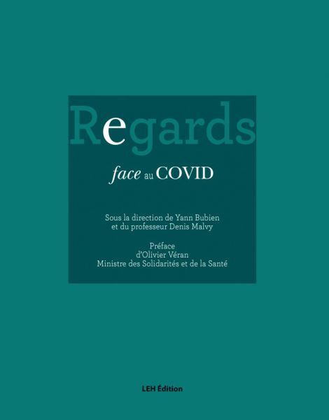 Publication de l’ouvrage "Regards face au Covid" : 51 témoignages de professionnels du CHU de Bordeaux pour laisser une trace dans l’histoire