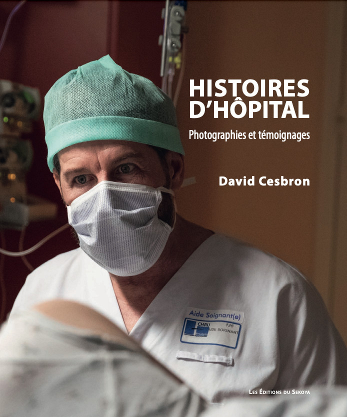David Cesbron publie "Histoires d'Hôpital", qui rend hommage aux femmes et aux hommes du secteur hospitalier