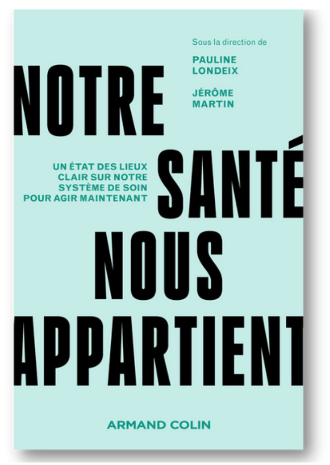 "Notre santé nous appartient", un livre pour comprendre l'état actuel de notre système de santé et agir