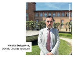 Nicolas Delaporte, DSN du CHU de Toulouse : « Nous traçons un avenir numérique consolidé par les usages » Nicolas Delaporte, DSN du CHU de Toulouse : « Nous traçons un avenir numérique consolidé par les usages »