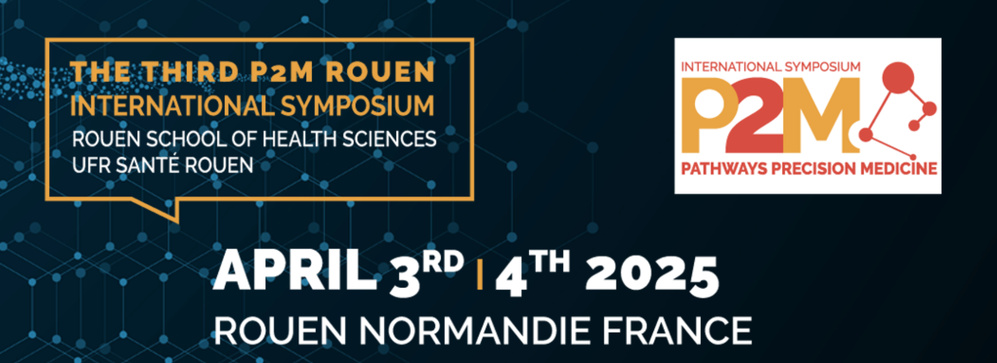 Rendez-vous à Rouen pour la 3e édition du Symposium International Pathways to Precision Medicine