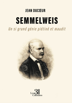 Semmelweis, le roman historique de Jean Ducœur