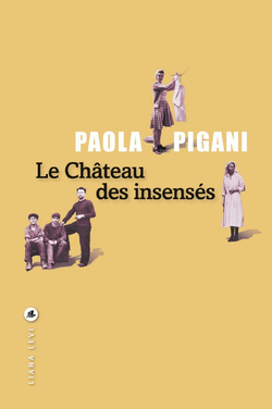 "Le Château des insensés", de Paola Pigani : prix littéraire de l'Académie de médecine 2025