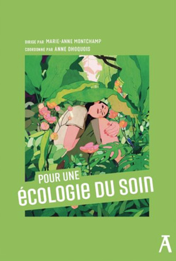 "Pour une écologie du soin", un ouvrage-manifeste aux Editions de l’Atelier