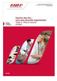 L'ANAP publie « Gestion des lits : vers une nouvelle organisation - Tome 2 : Mise en œuvre et bilan » L'ANAP publie « Gestion des lits : vers une nouvelle organisation - Tome 2 : Mise en œuvre et bilan »