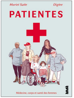 « Patientes. Médecine, corps et santé des femmes » : un essai original de l'historienne Muriel Salle