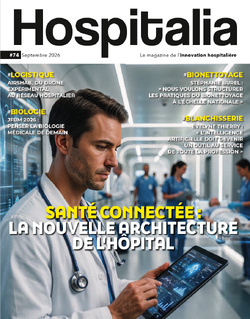 Hospitalia #74 - Santé connectée : la nouvelle architecture de l'hôpital Hospitalia #74 - Santé connectée : la nouvelle architecture de l'hôpital