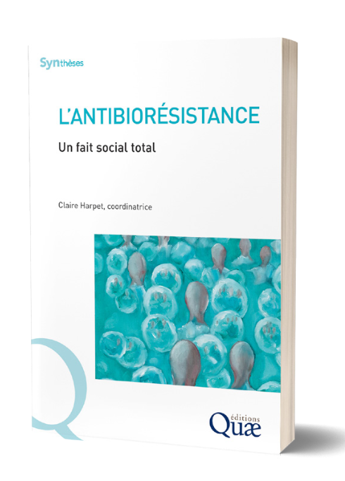Publication de l'ouvrage collectif "L‘antibiorésistance : un fait social total" Publication de l'ouvrage collectif "L‘antibiorésistance : un fait social total"