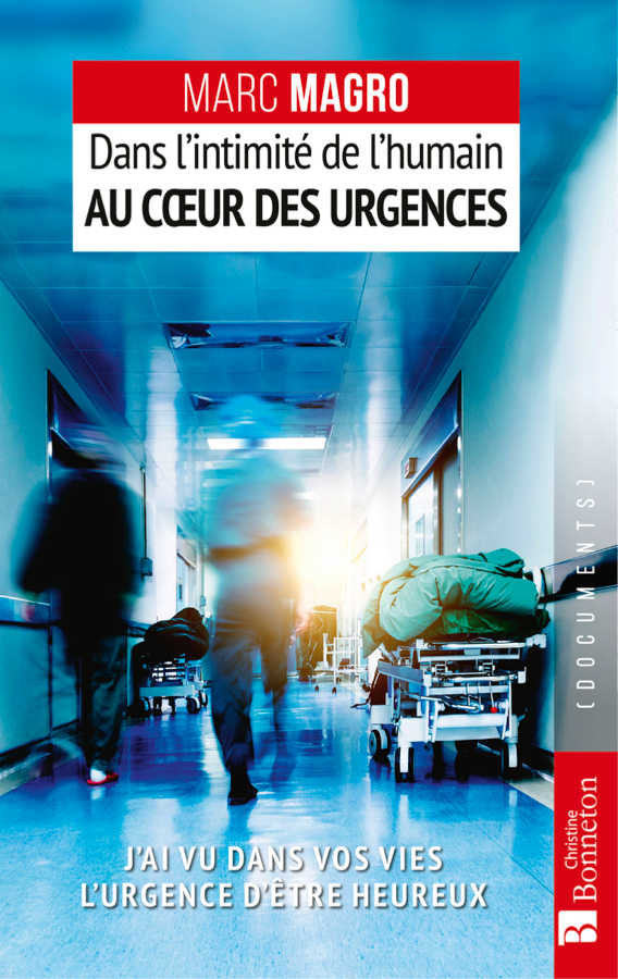 Le Dr Marc Magro publie « Dans l’intimité de l’humain au cœur des urgences » Le Dr Marc Magro publie « Dans l’intimité de l’humain au cœur des urgences »