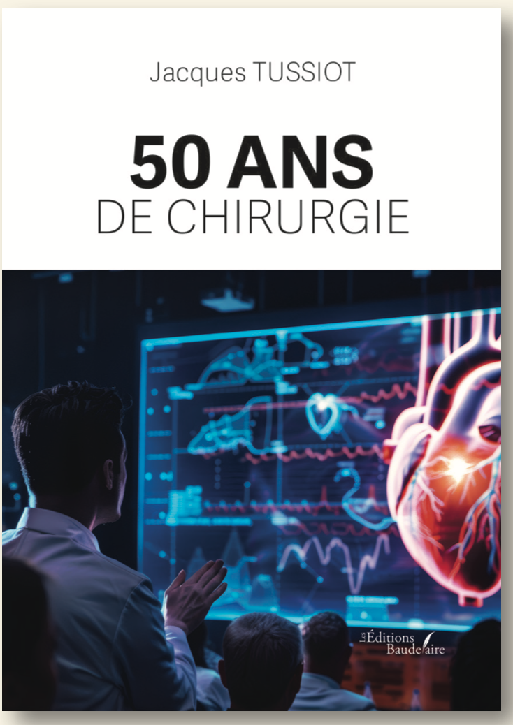 Jacques Tussiot publie une autobiographie captivante où cinquante ans de chirurgie se mêlent aux tourments d’une vie Jacques Tussiot publie une autobiographie captivante où cinquante ans de chirurgie se mêlent aux tourments d’une vie