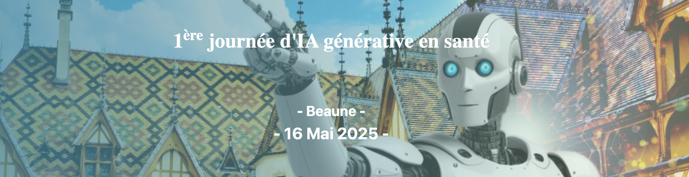 La première journée dédiée à l’IA Générative en Santé en France se tiendra à Beaune le 16 mai 2025