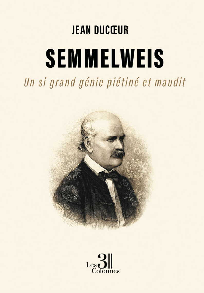 Semmelweis, le roman historique de Jean Ducœur