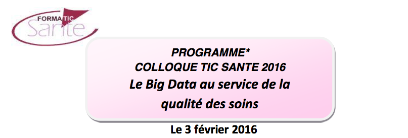À VOS AGENDAS pour le Colloque TIC Santé 2016 (Paris, 3 et 4 février)