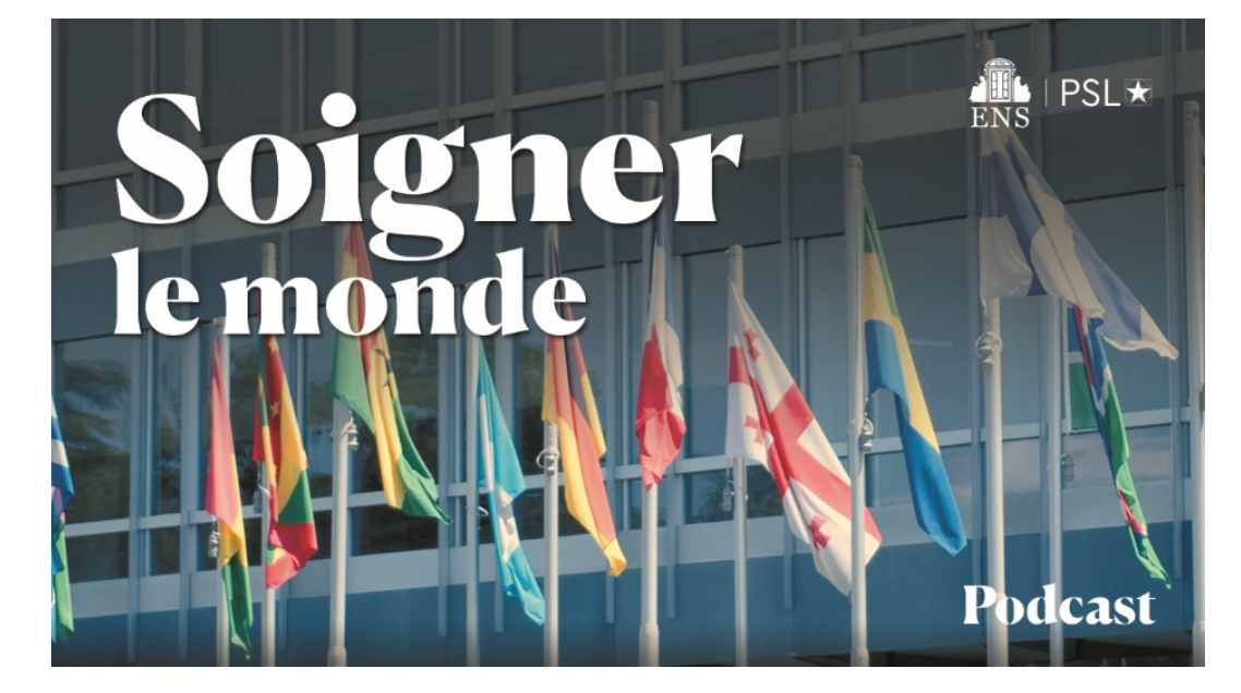 [PODCAST] « Soigner le monde » : les étudiantes et étudiants du programme Médecine-Humanités de l’École normale supérieure au chevet de l’OMS