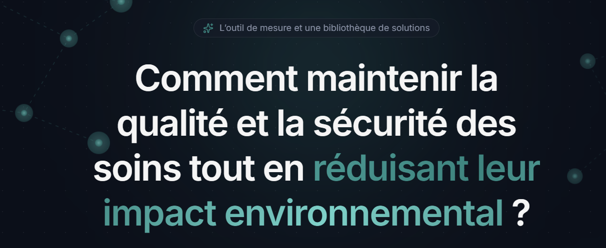 Osmose, une plateforme pour mesurer et réduire l’impact environnemental des soins