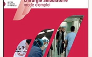 L’Agence Nationale d’Appui à la Performance des établissements de santé et médico-sociaux (ANAP) met en ligne la publication « Chirurgie ambulatoire : mode d’emploi »