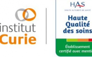 L’Ensemble hospitalier de l’Institut Curie certifié avec mention par la Haute Autorité de Santé