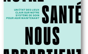 "Notre santé nous appartient", un livre pour comprendre l'état actuel de notre système de santé et agir