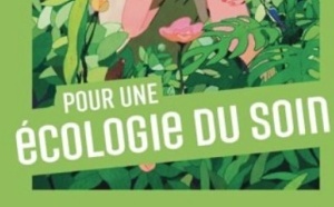 "Pour une écologie du soin", un ouvrage-manifeste aux Editions de l’Atelier
