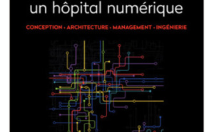 Louis Omnès publie « Concevoir &amp; construire un hôpital numérique » aux éditions Eyrolles