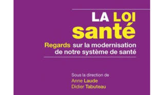 Les éditions de l’EHESP publient « La loi Santé. Regards sur la modernisation de notre système de santé »