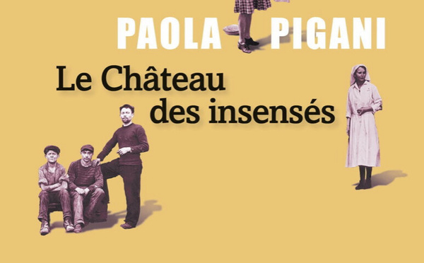 "Le Château des insensés", de Paola Pigani : prix littéraire de l'Académie de médecine 2025