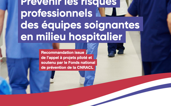 Publication d’une recommandation pour «prévenir les risques professionnels des équipes soignantes en milieu hospitalier»