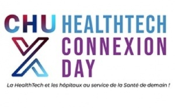 4ᵉ édition des CHU HealthTech Connexion Day à Bordeaux : les CHU et la HealthTech unissent leurs forces pour déployer plus vite les innovations en santé à l’hôpital