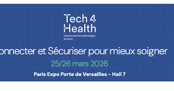 Tech 4 Health 2026 : le numérique pour mieux soigner