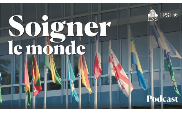 [PODCAST] « Soigner le monde » : les étudiantes et étudiants du programme Médecine-Humanités de l’École normale supérieure au chevet de l’OMS