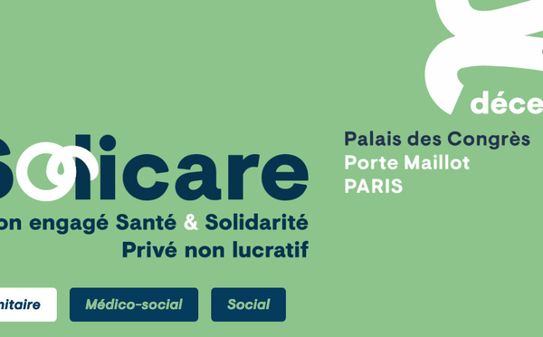 Lancement de Solicare, le salon engagé Santé &amp; Solidarité – Privé non lucratif
