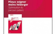 Optimisation du parcours patient, mieux soigner, moins héberger – Nouvelle publication de l’ANAP